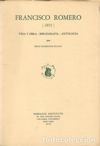 Bücher: ROMERO, Francisco.- - Francisco Romero (1891). Vida y obra, bibliografía, antología. Edición de Hugo